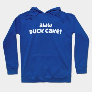 Aww Duck Cake! Hoodie